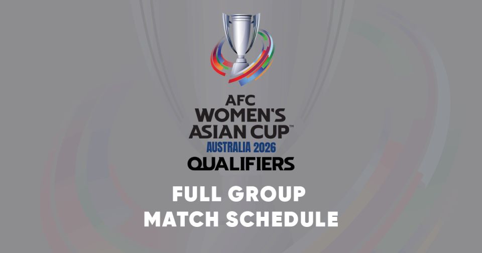 AFC Women’s Asian Cup 2026™ Qualifiers – Full Group Schedule - Related ASEAN Football News