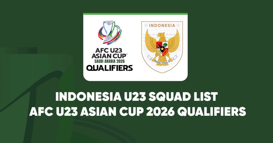 Indonesia U23 Squad List for AFC U23 Asian Cup 2026 Qualifiers - Related ASEAN Football News
